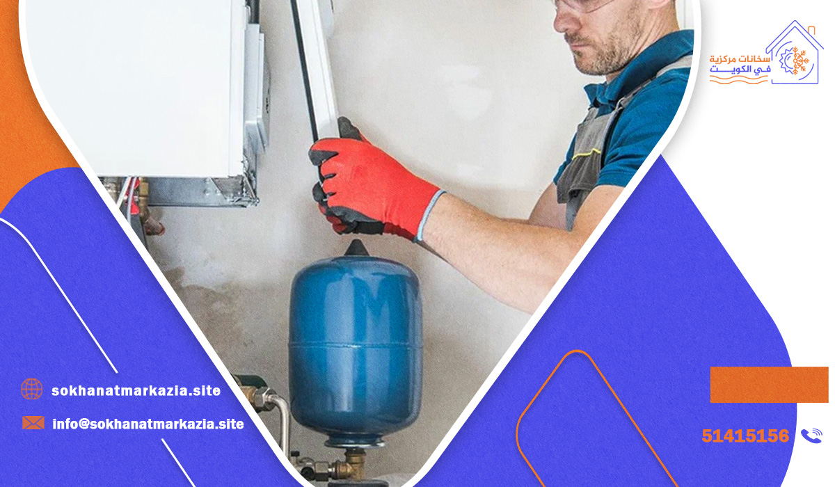 خطوات تركيب السخان المركزي في الكويت 