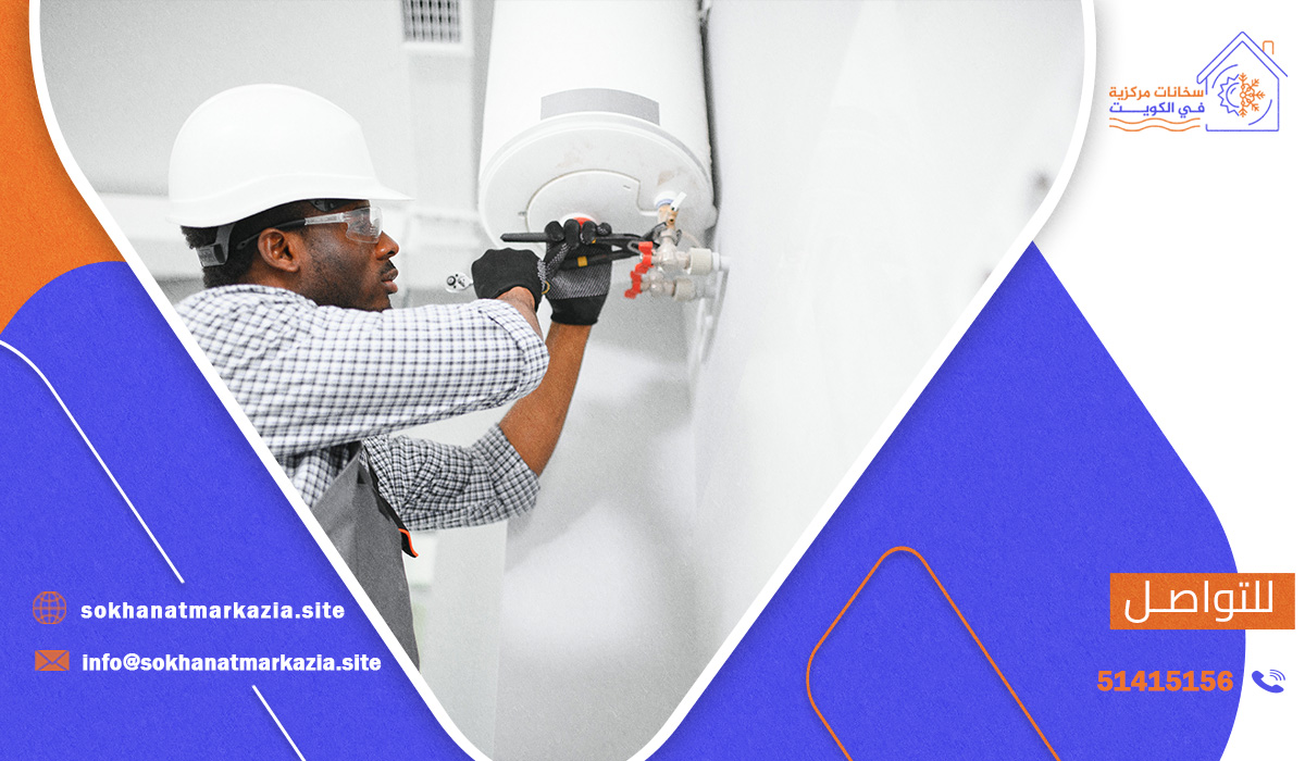 خطوات تركيب سخانات في الكويت